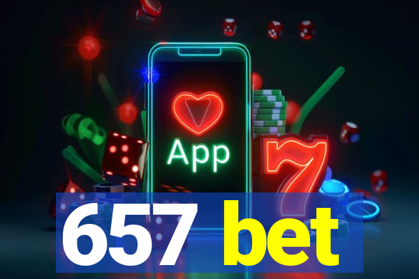 657 bet